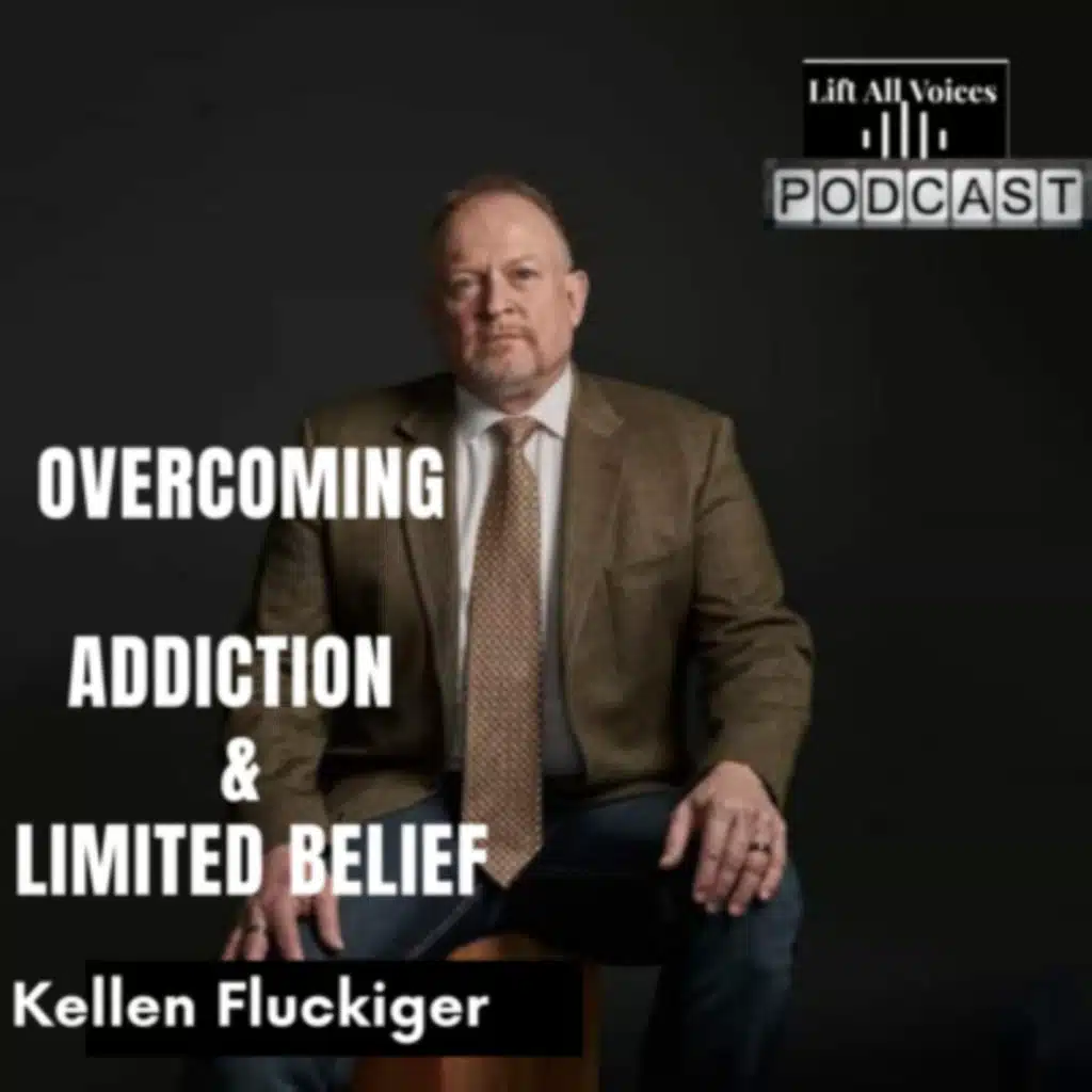  Overcoming Addiction and Limited Belief with Kellen Fluckiger