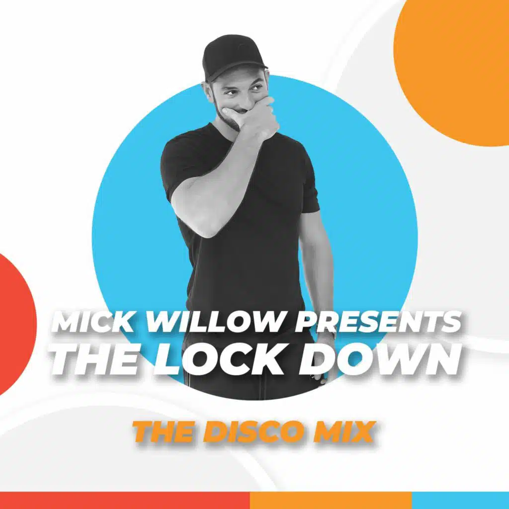 Mick Willow Presents The Lock Down - The Disco Mix