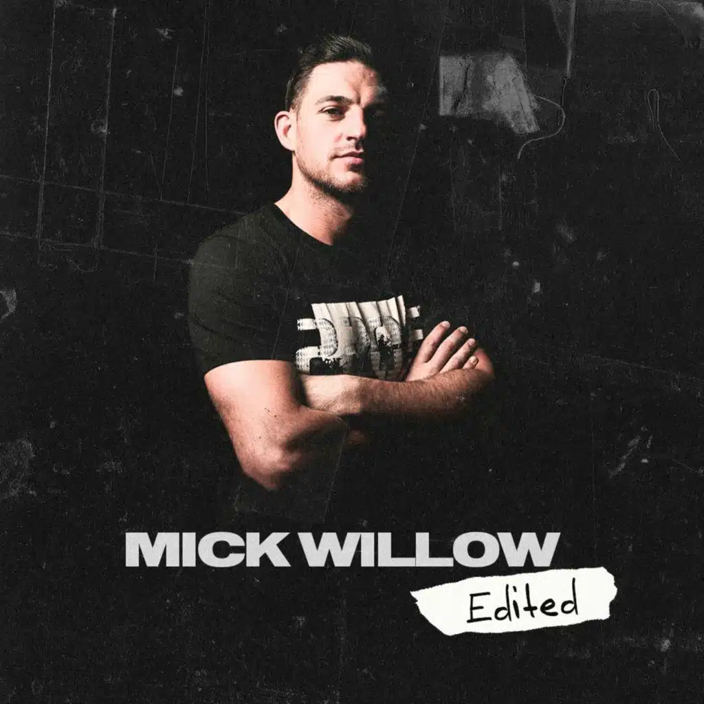 Mick Willow - Edited