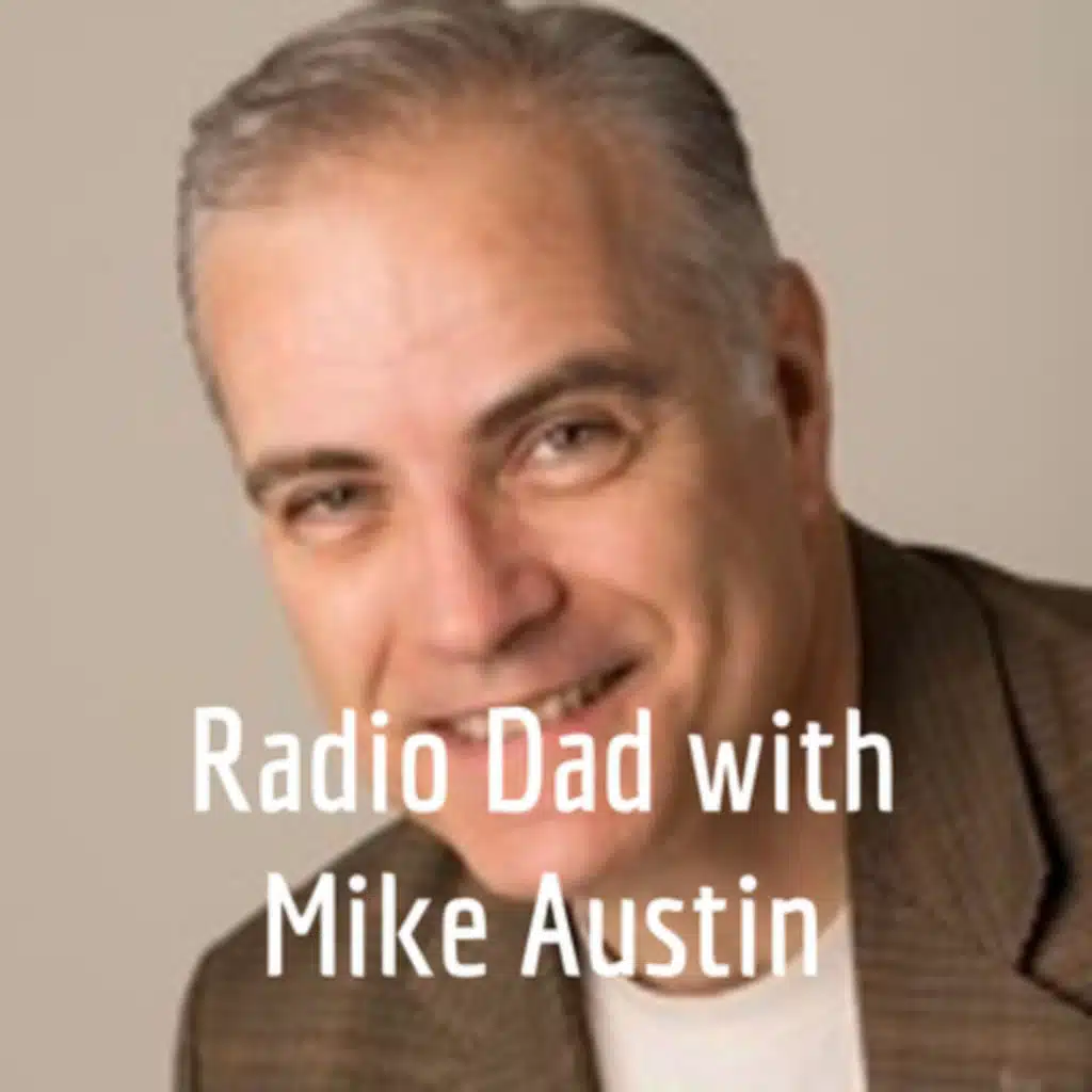 Radio Dad with Mike Austin- (Show #17)- Our 3,700 Mile RV Odyssey!