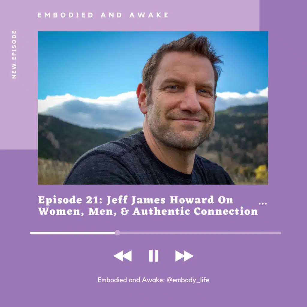 JEFF JAMES HOWARD: On Women, Men and Authentic Connection