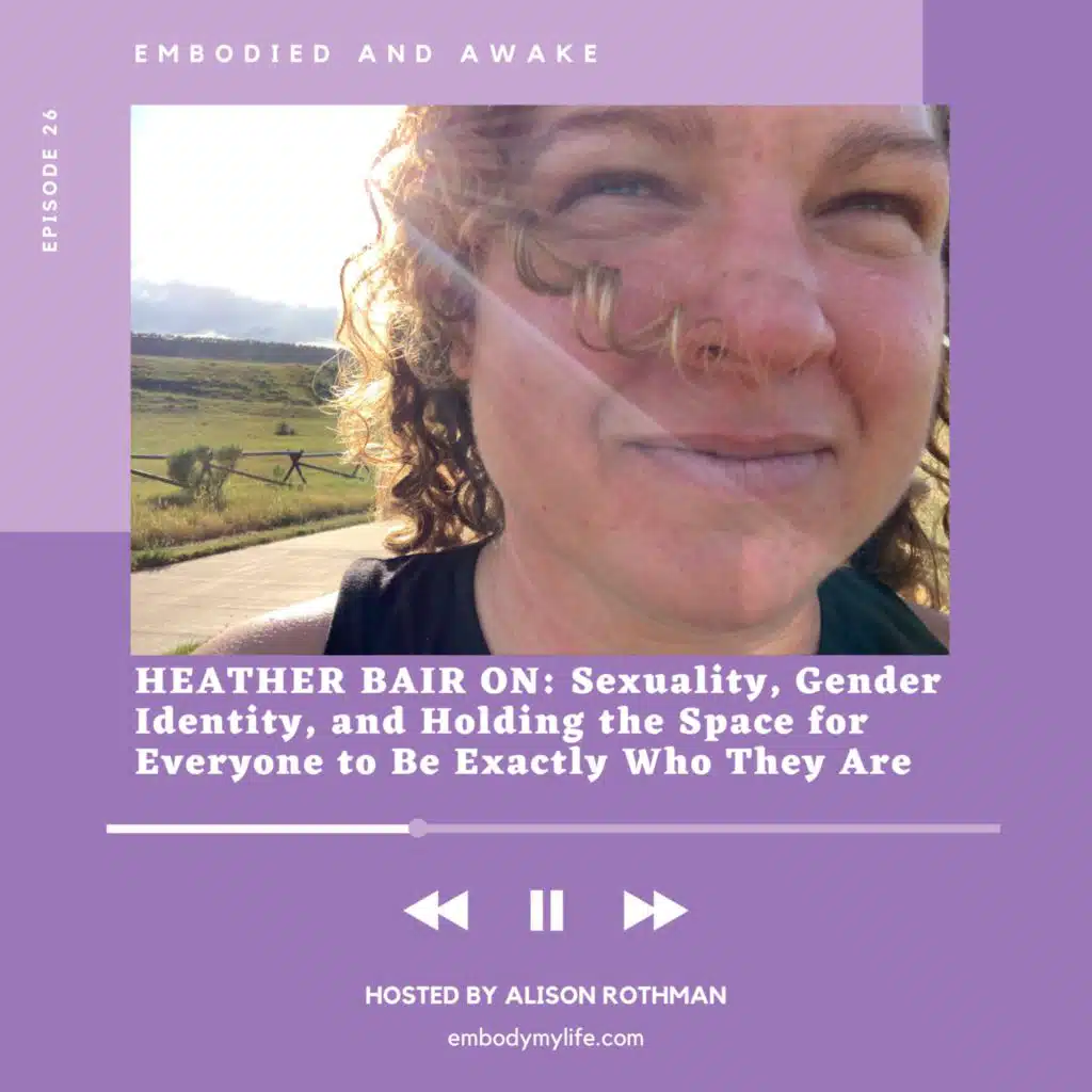 HEATHER BAIR: On Sexuality, Gender Identity, and Holding the Space for Everyone to Be Exactly Who They Are