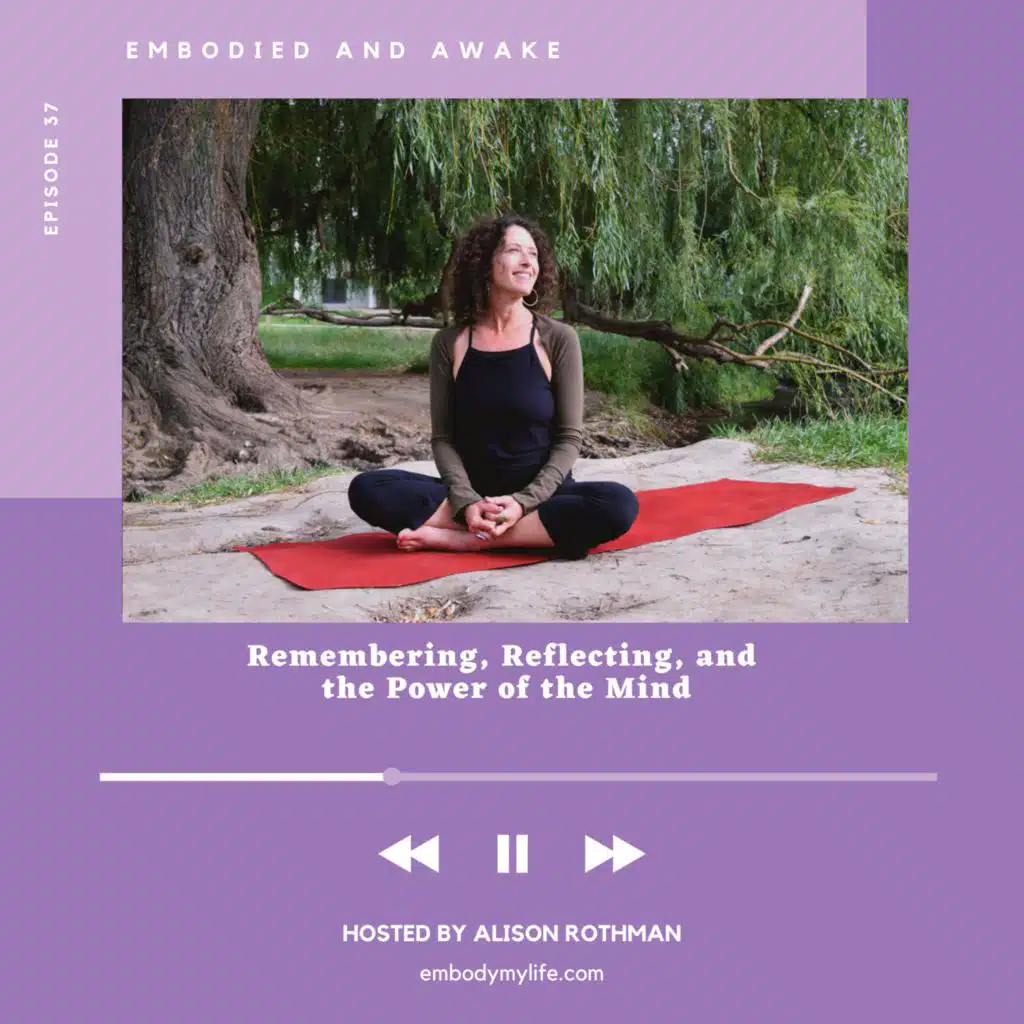 Remembering, Reflecting, and the Power of the Mind