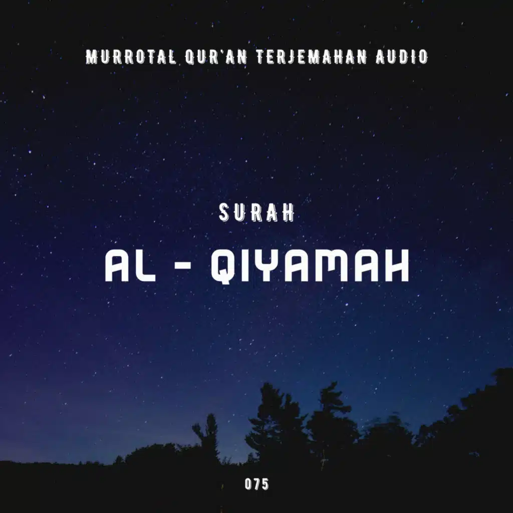 075. Surah Al - Qiyamah