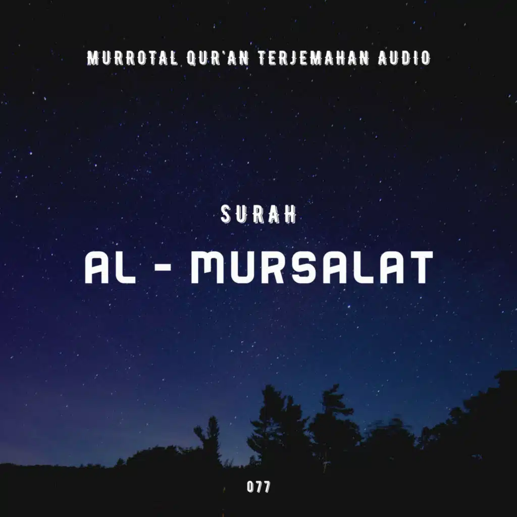 077. Surah Al - Mursalat