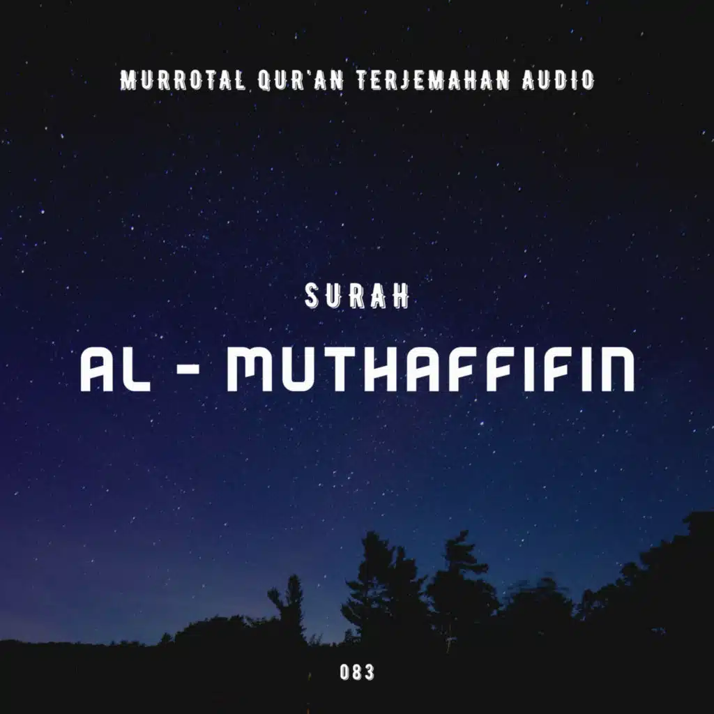 083. Surah Al - Muthaffifin