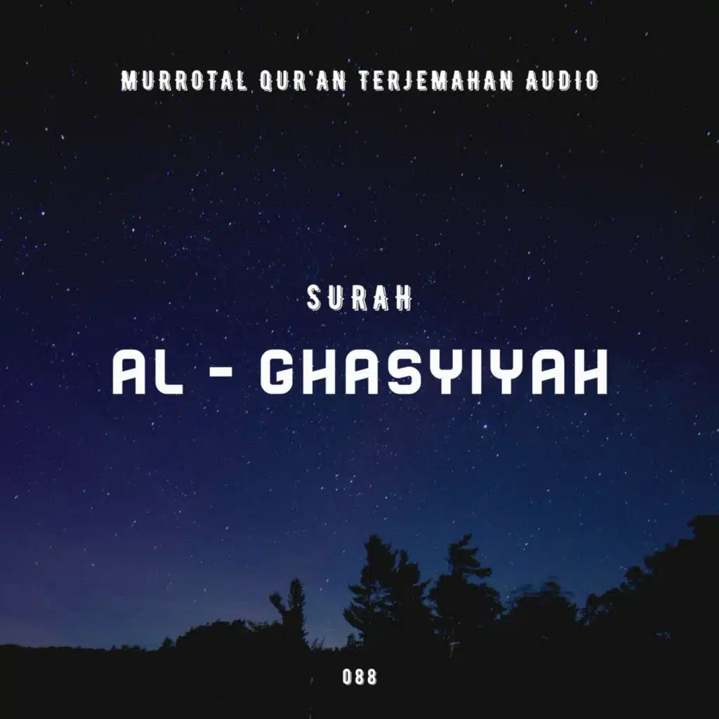 088. Surah Al - Ghasyiyah