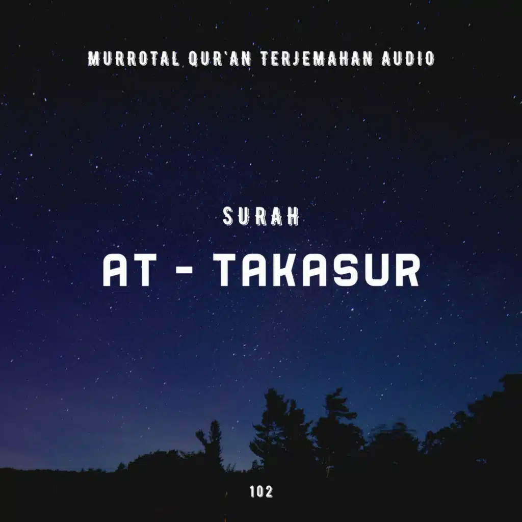 102. Surah At - Takatsur