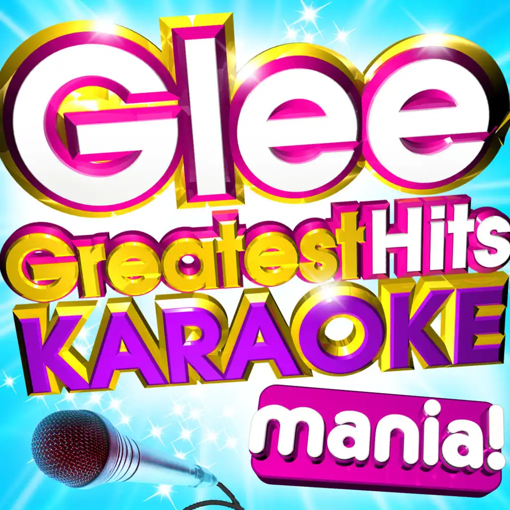 Glee Greatest Hits Karaoke Mania! - Classic singalong hits from the World's No.1 entertainment series