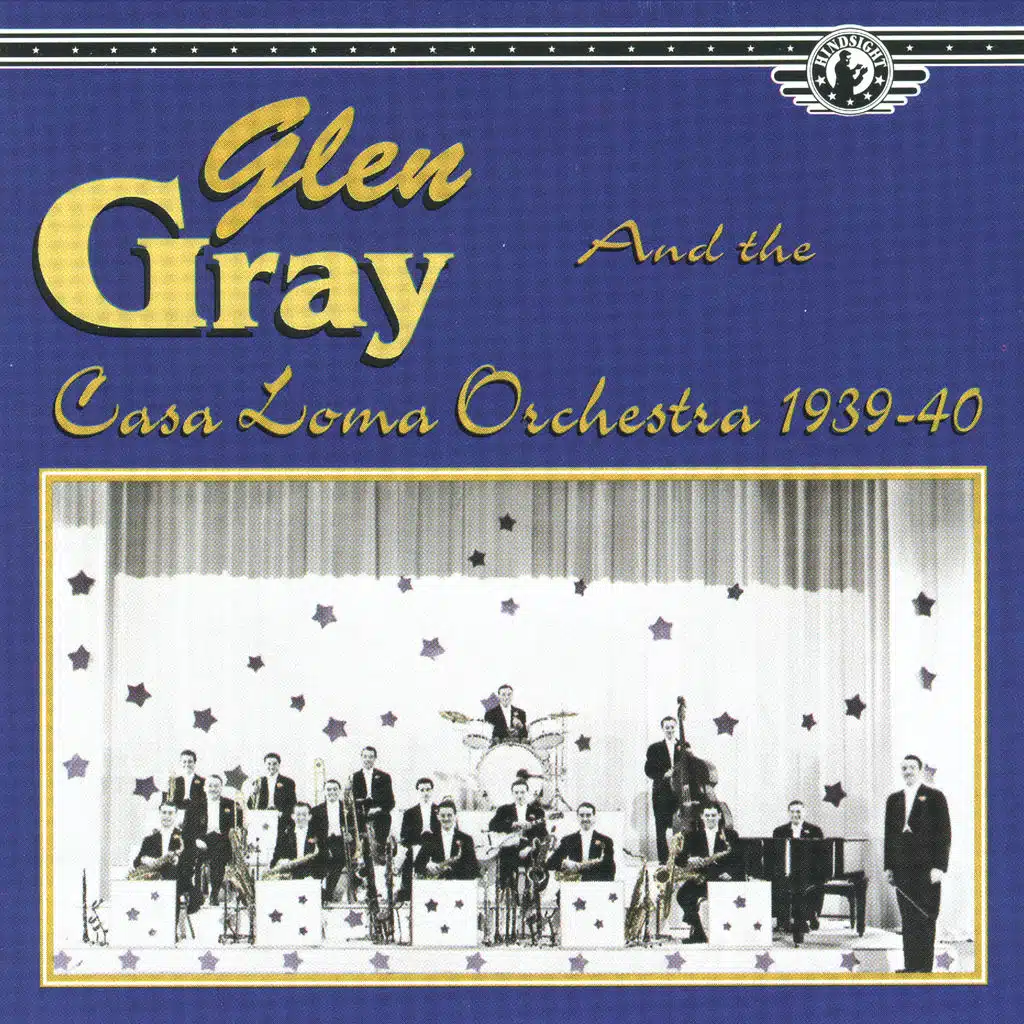 Glen Gray And The Casa Loma Orchestra, 1939-40