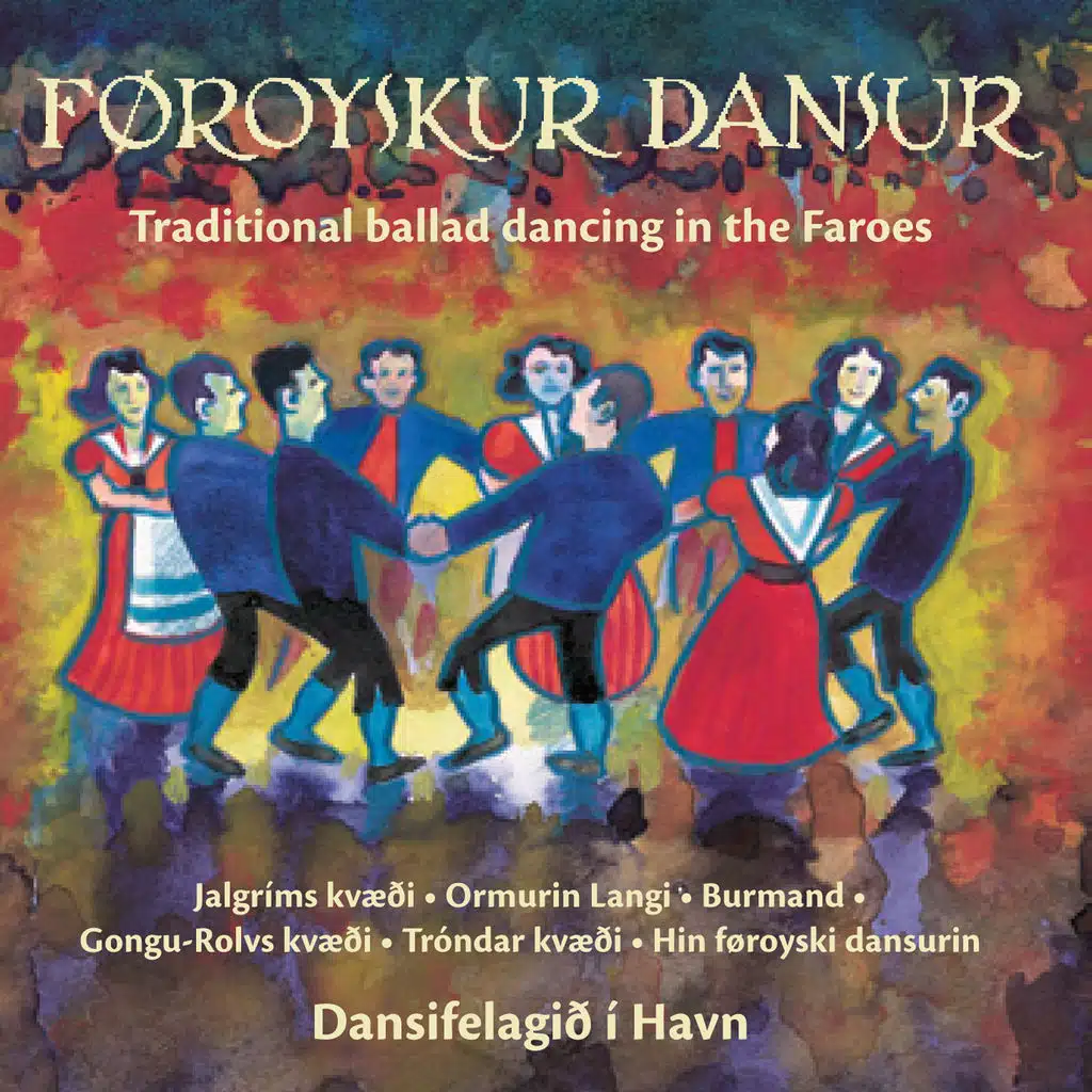 Føroyskur Dansur: Traditional Ballad Dancing In The Faroe Vol.5-6