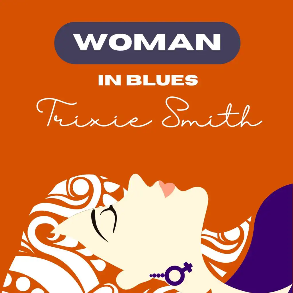 Woman in Blues - Trixie Smith