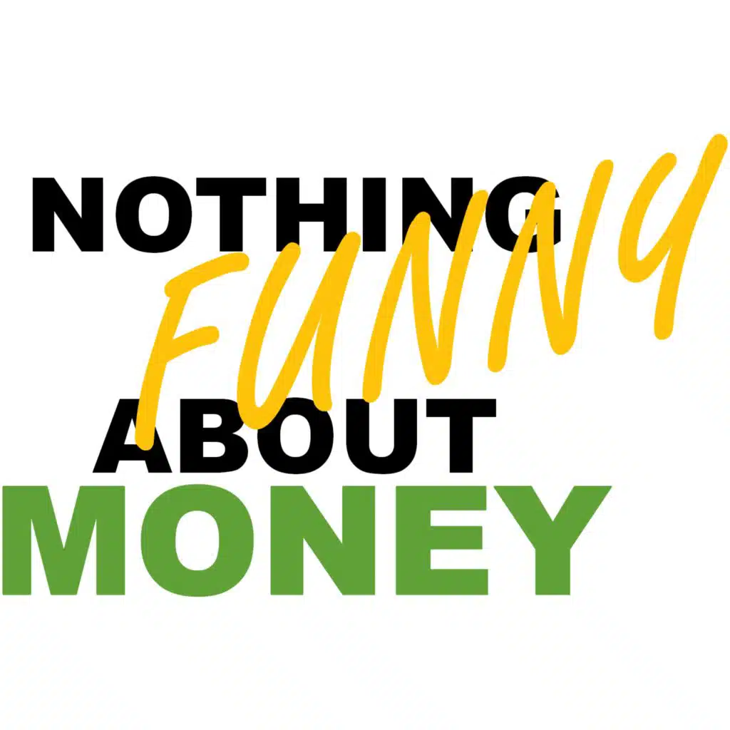 Nothing Funny About Money