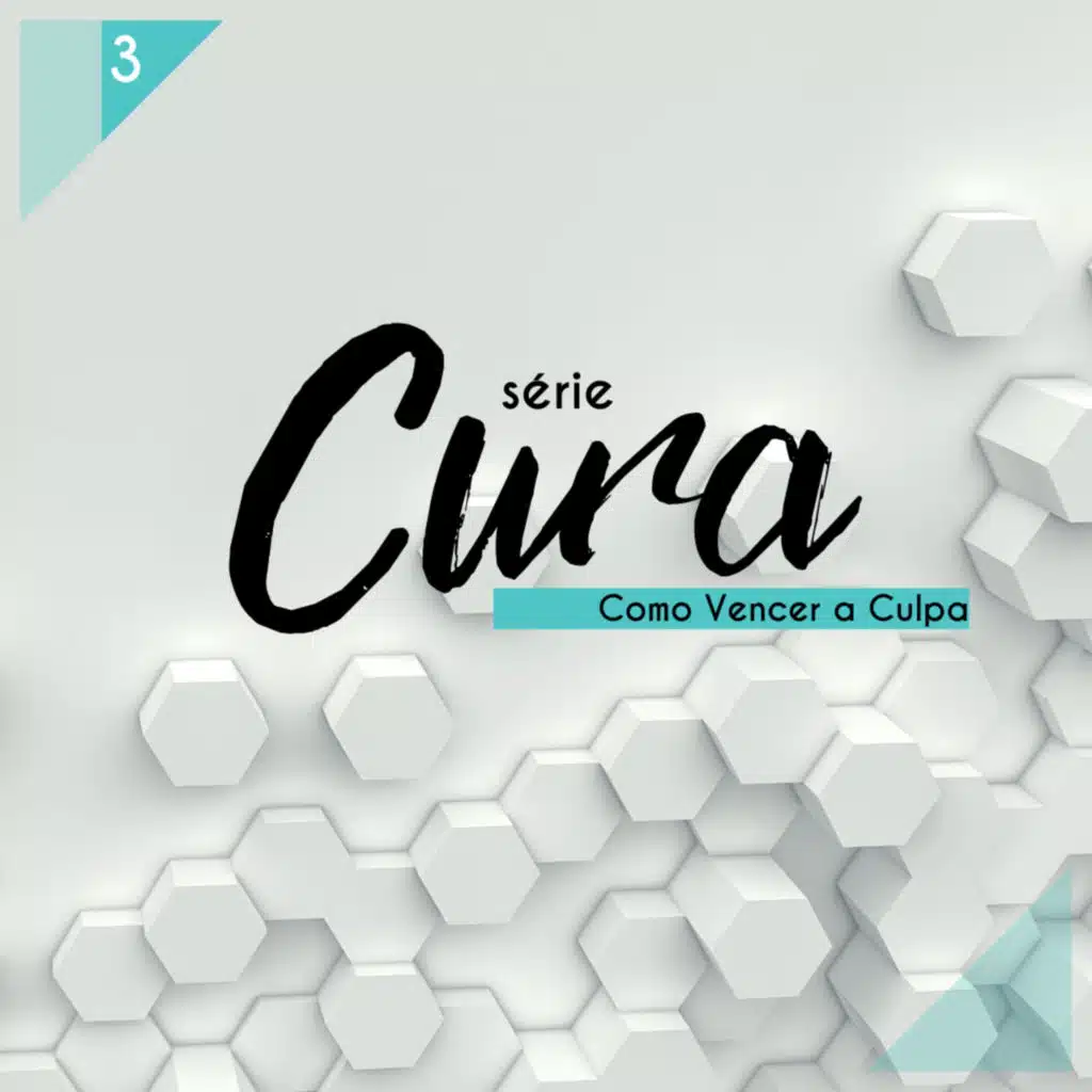 Como Vencer a Culpa - Cura Parte 3