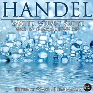 Handel: Water Music Suite No.3 in G Major HWV 350