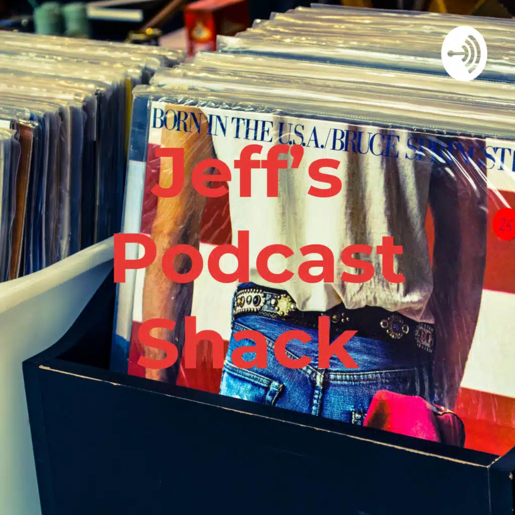 Jeff's Podcast Shack 