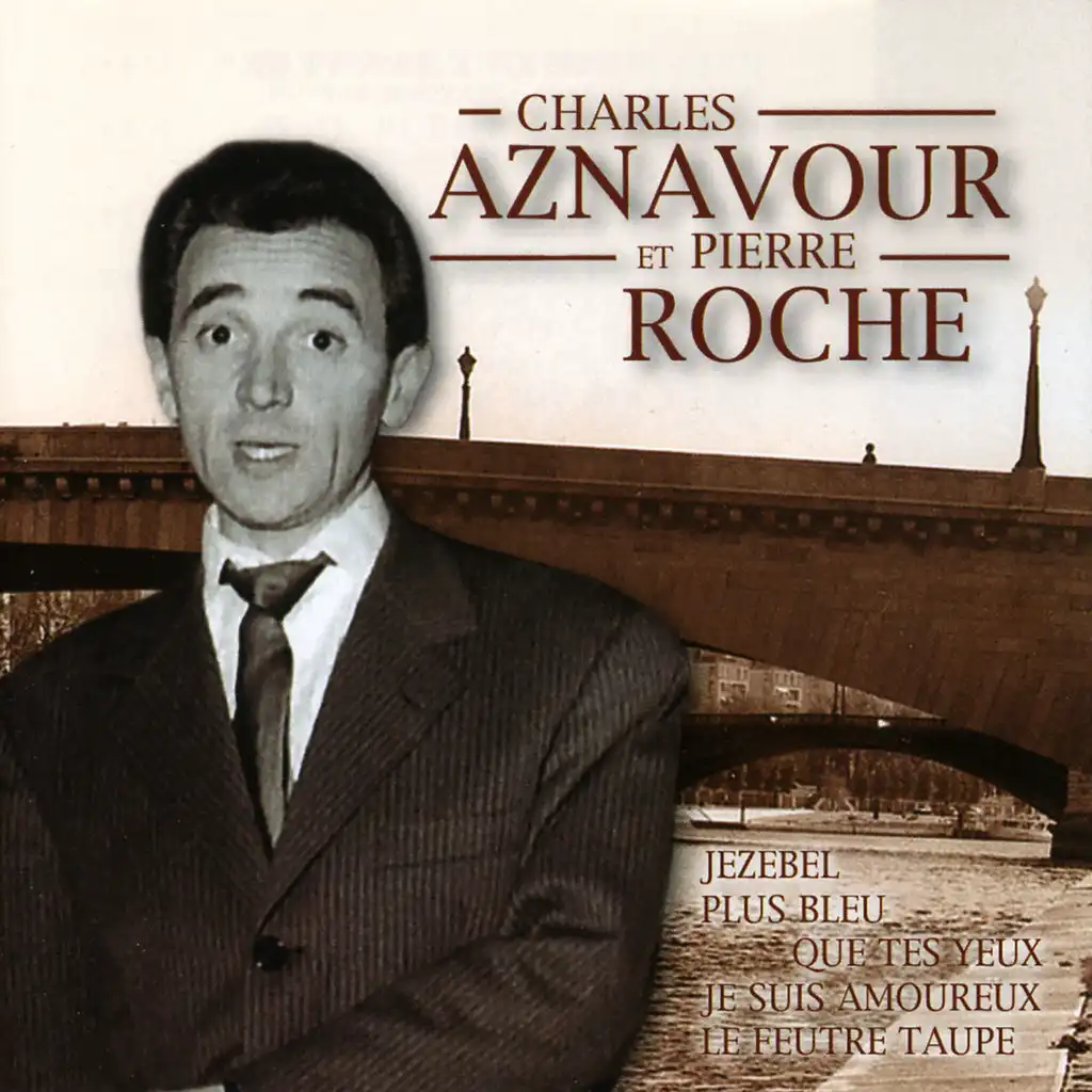 The Most Beautiful Songs Of Charles Aznavour Et Pierre Roche