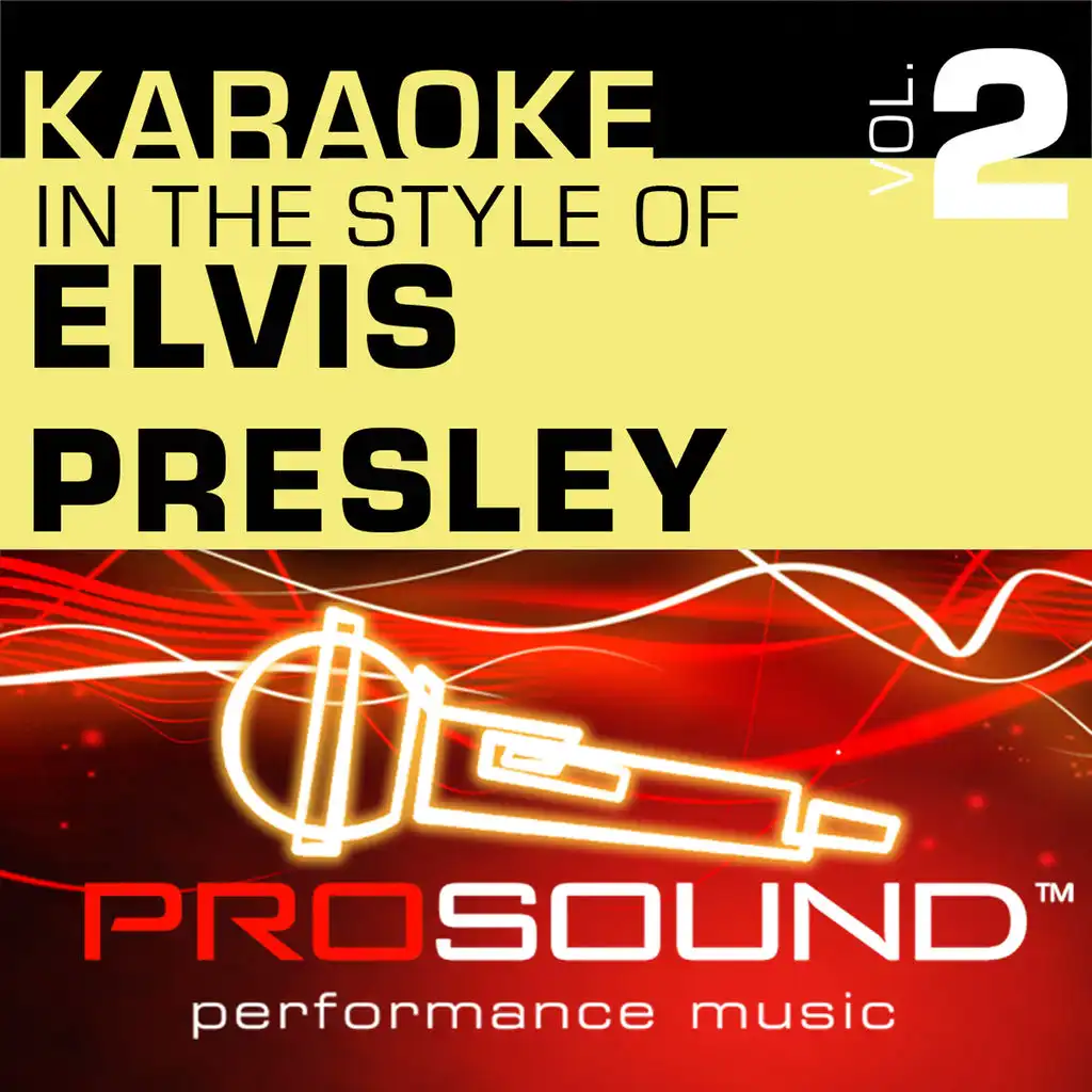 Karaoke - In the Style of Elvis Presley, Vol. 2 (Professional Performance Tracks)