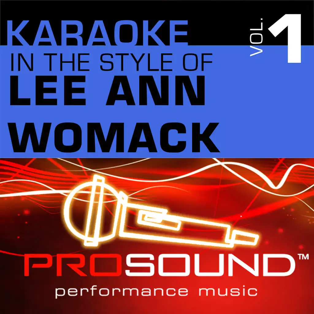 Karaoke - In the Style of Lee Ann Womack, Vol. 1 (Professional Performance Tracks)