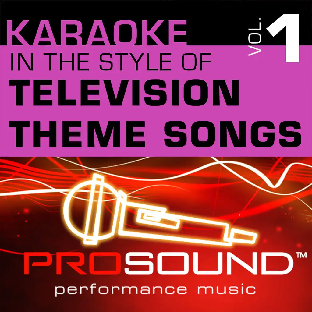 Karaoke - In the Style of Television Theme Songs, Vol. 1 (Professional Performance Tracks)