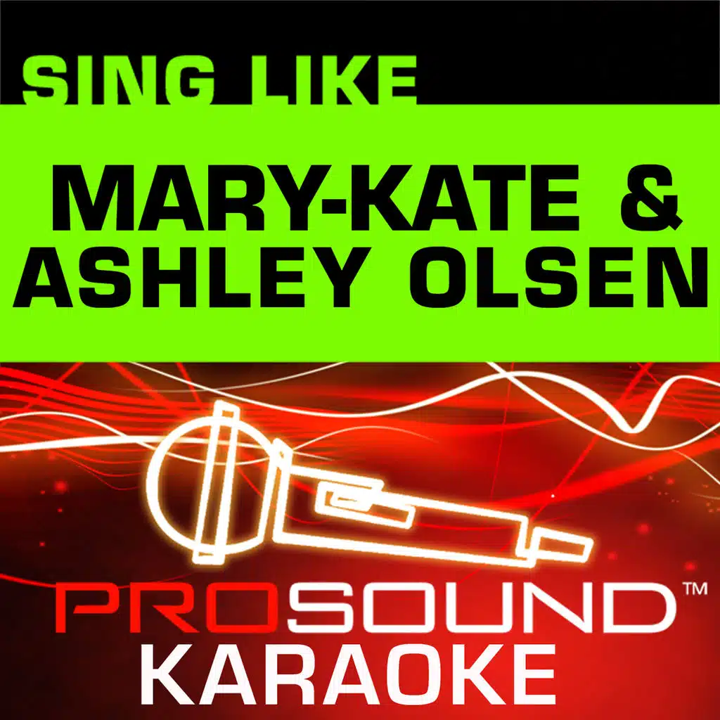 Sing Like Mary Kate and Ashley Olsen (children) (Karaoke Performance Tracks)
