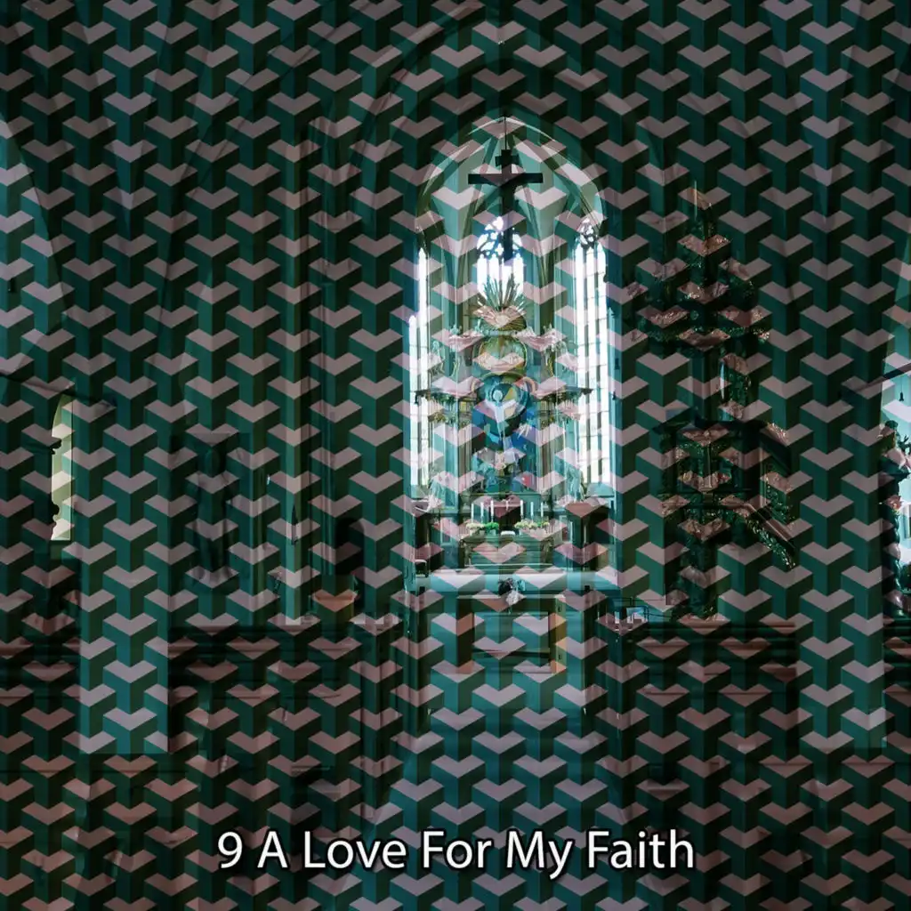 9 A Love For My Faith