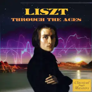 Liszt Through The Ages