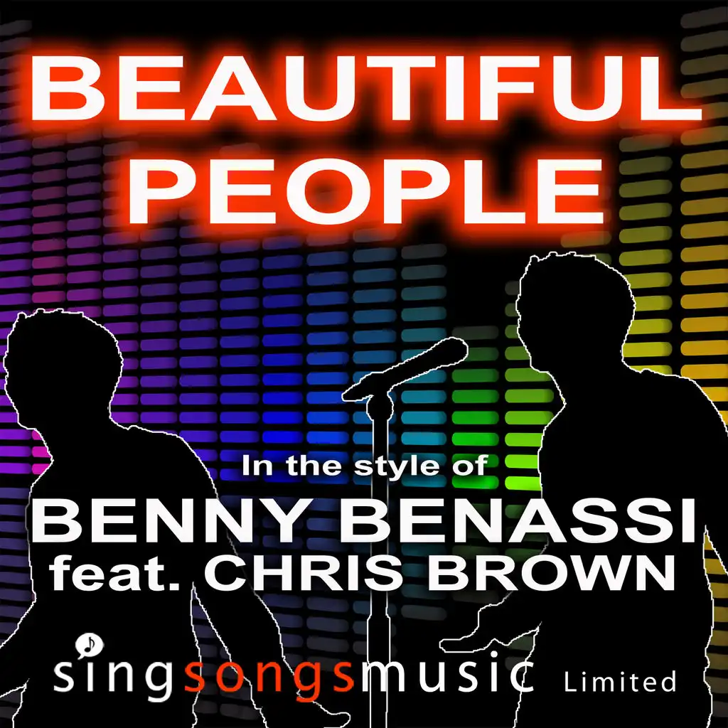 Beautiful People (In the style of Benny Benassi feat. Chris Brown)