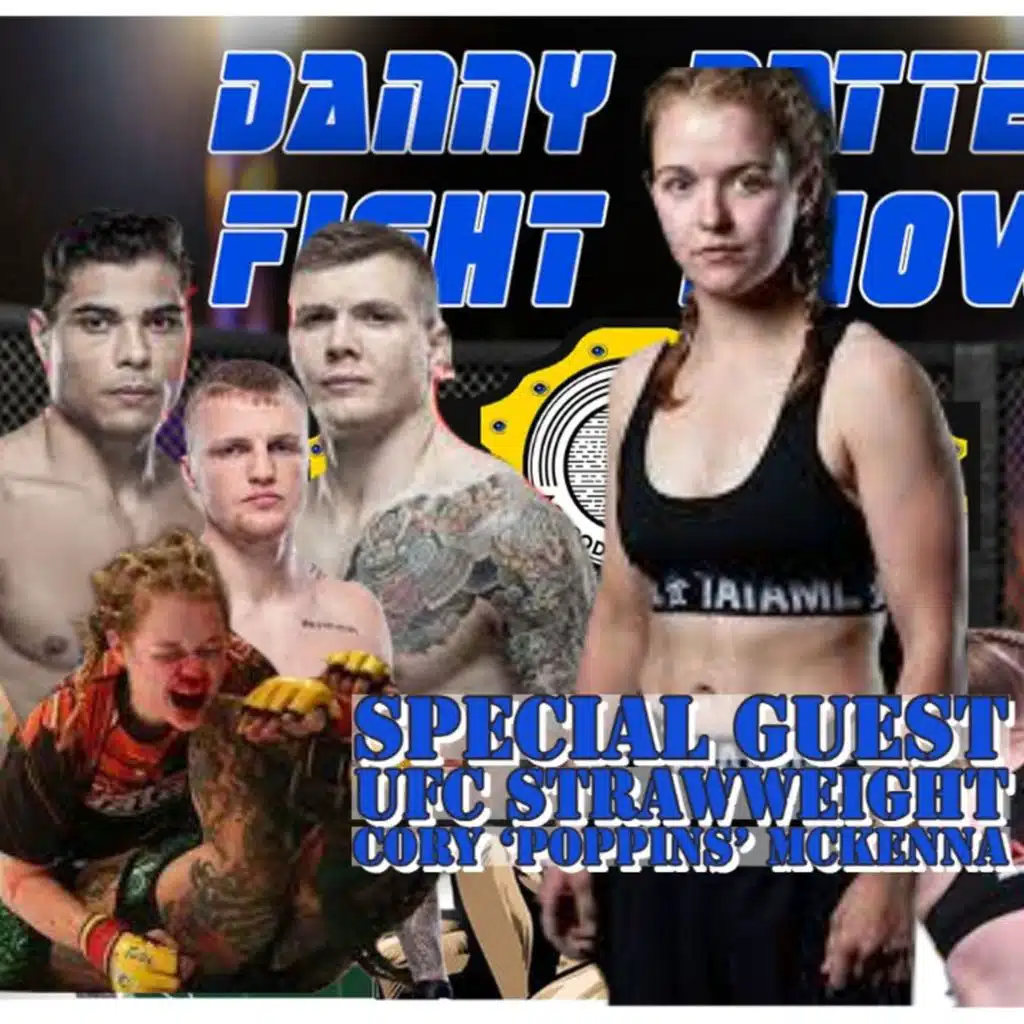 Cory 'Poppins' McKenna | UFC Star Exclusive | UFC Results | MMA News | Danny Batten Fight Show #97