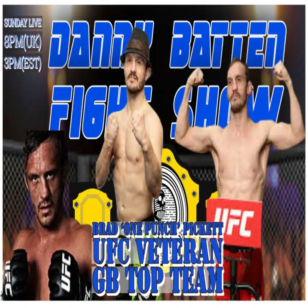 Brad ' One Punch' Pickett | GB Top Team Head Coach & UFC Veteran | UFC 271 results | Fight Show #110