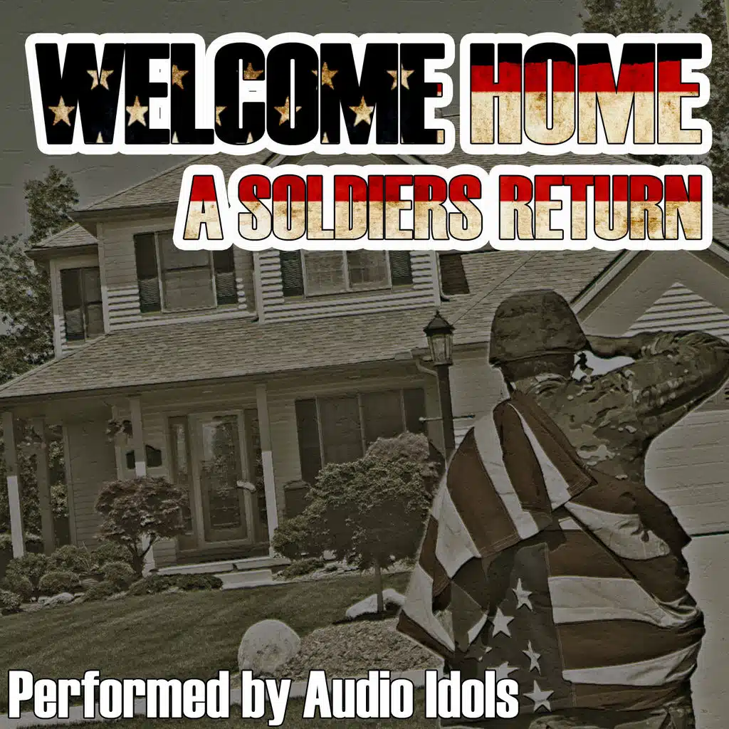 Welcome Home - A Soldiers Return