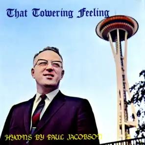 That Towering Feeling - Hymns By Paul Jacobson