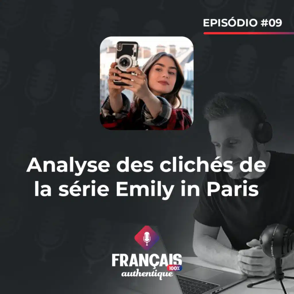#09 Analyse des clichés de la série Emily in Paris - 100% Français Authentique