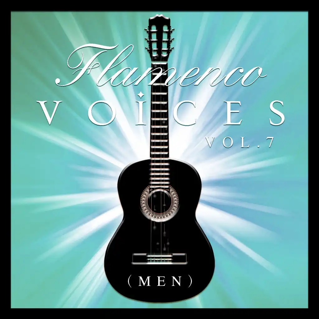 Flamenco Voices - Men Vol.7 (Remastered Edition)