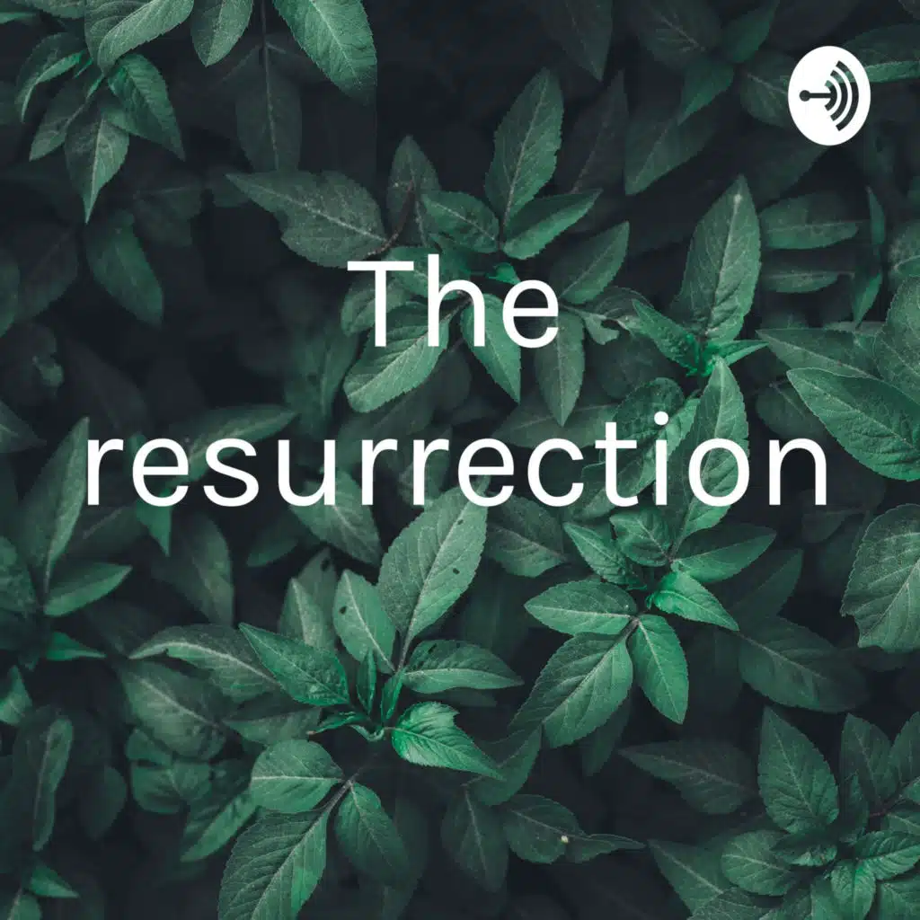 Is the resurrection true or is it an act 