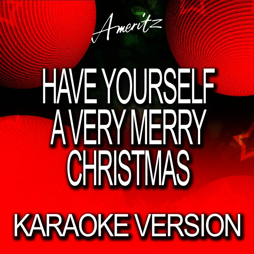 Have Yourself A Very Merry Christmas (Karaoke Version)