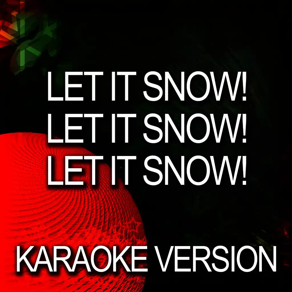 Let It Snow! Let It Snow! Let It Snow! (Karaoke Version)