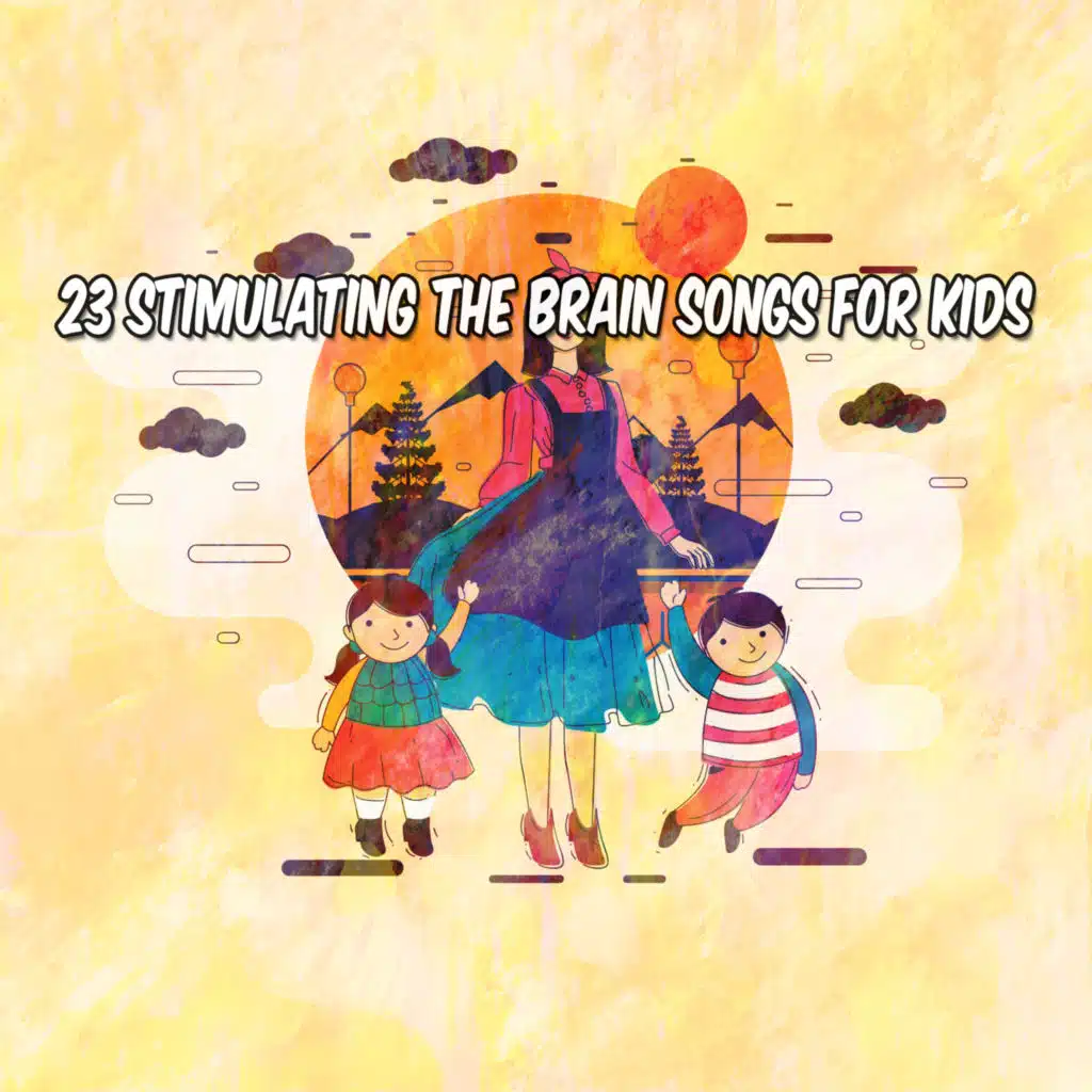 23 Stimulating The Brain Songs For Kids