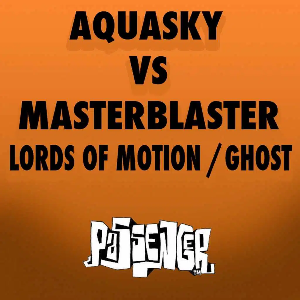 Lords of Motion / Ghost (Breaks Remixes) (Aquasky vs. Masterblaster)