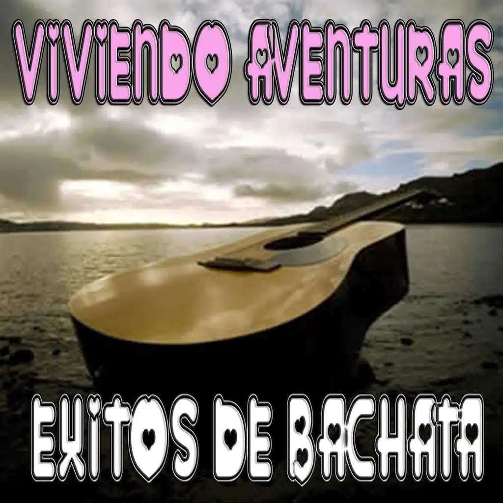 Viviendo Aventuras - Exitos de Bachata
