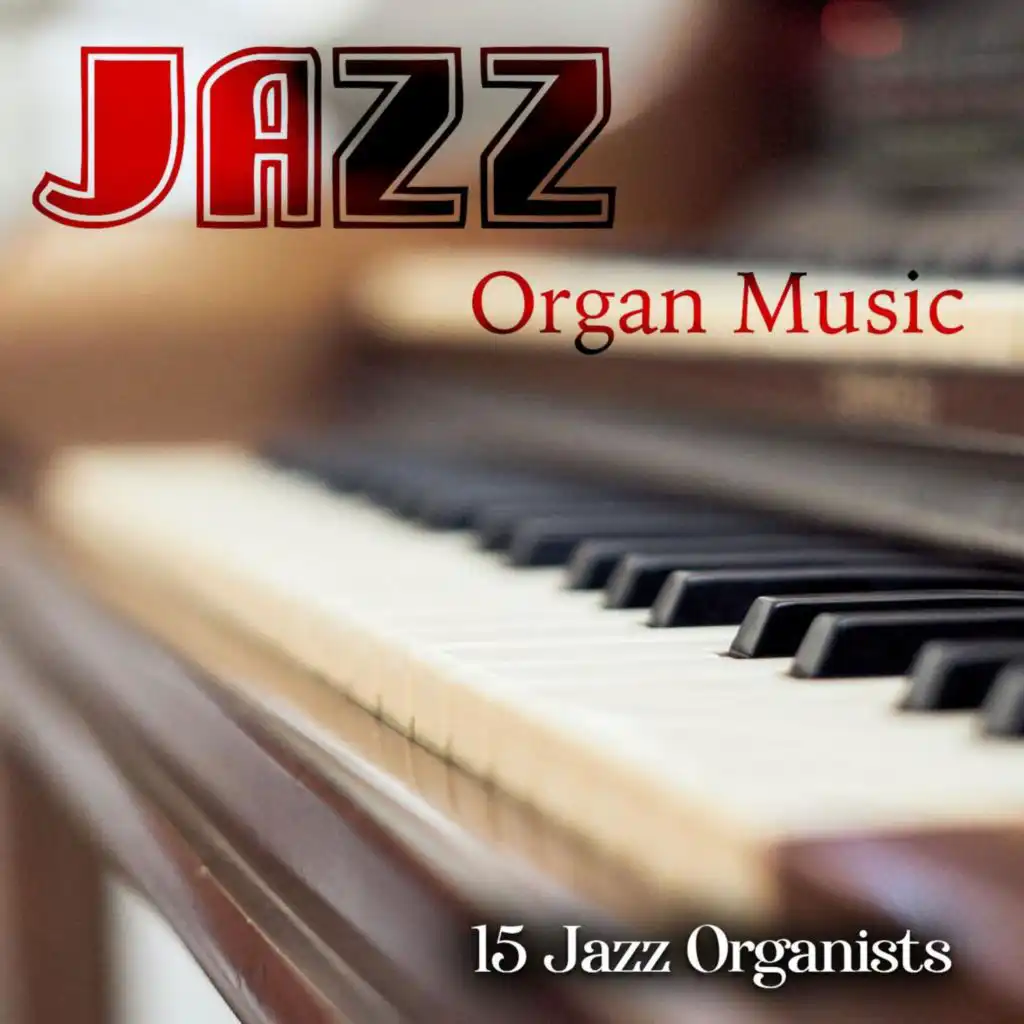 Jazz Organ Music - 15 Jazz Organists