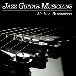 Jazz Guitar Musicians - 30 Jazz Recordings
