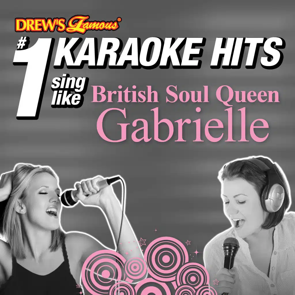 Drews Famous #1 Karaoke Hits: Sing Like British Soul Queen Gabrielle