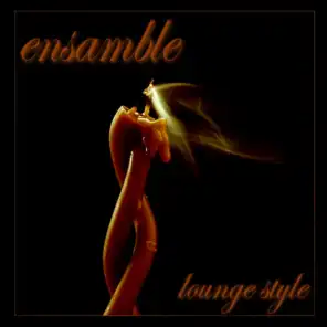 Ensamble - Lounge Style