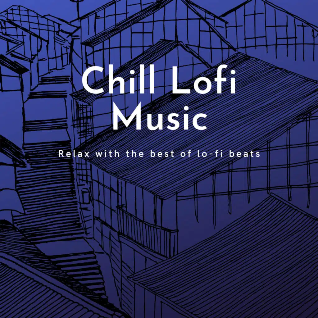 Chill Lofi Music (feat. LOFI RADIO & Relax Assistant)