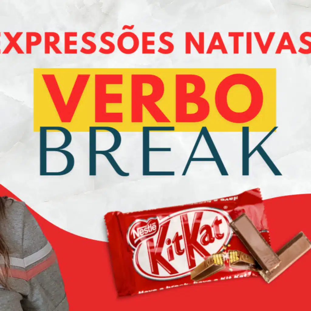 #26 - Expressões nativas: verbo BREAK