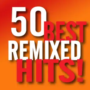 50 Best Remixed Hits!