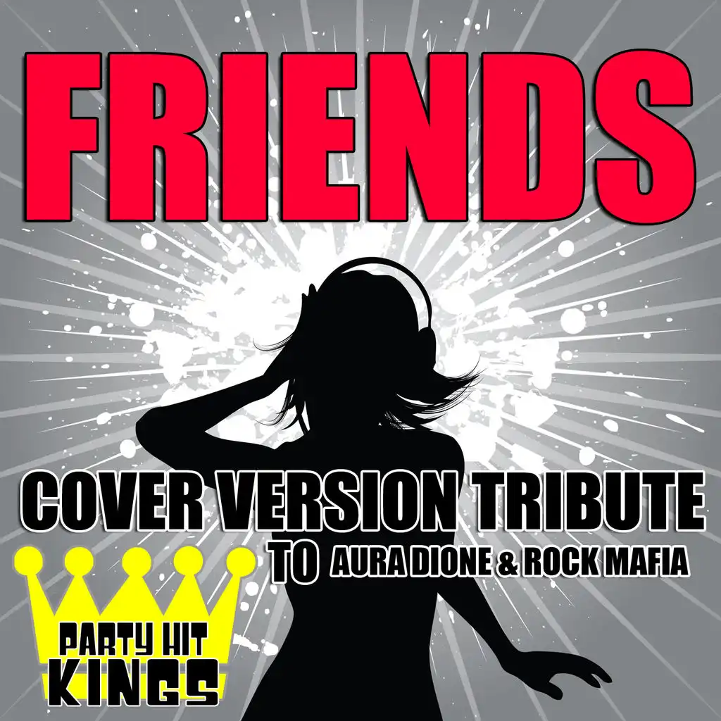 Friends (Cover Version Tribute to Aura Dione & Rock Mafia)