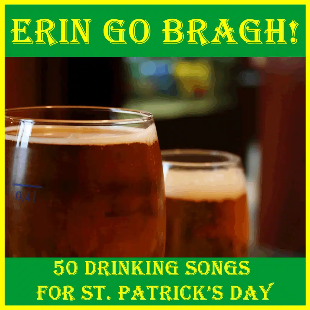 Erin Go Braugh: 50 St. Patrick's Day Party Drinking Songs