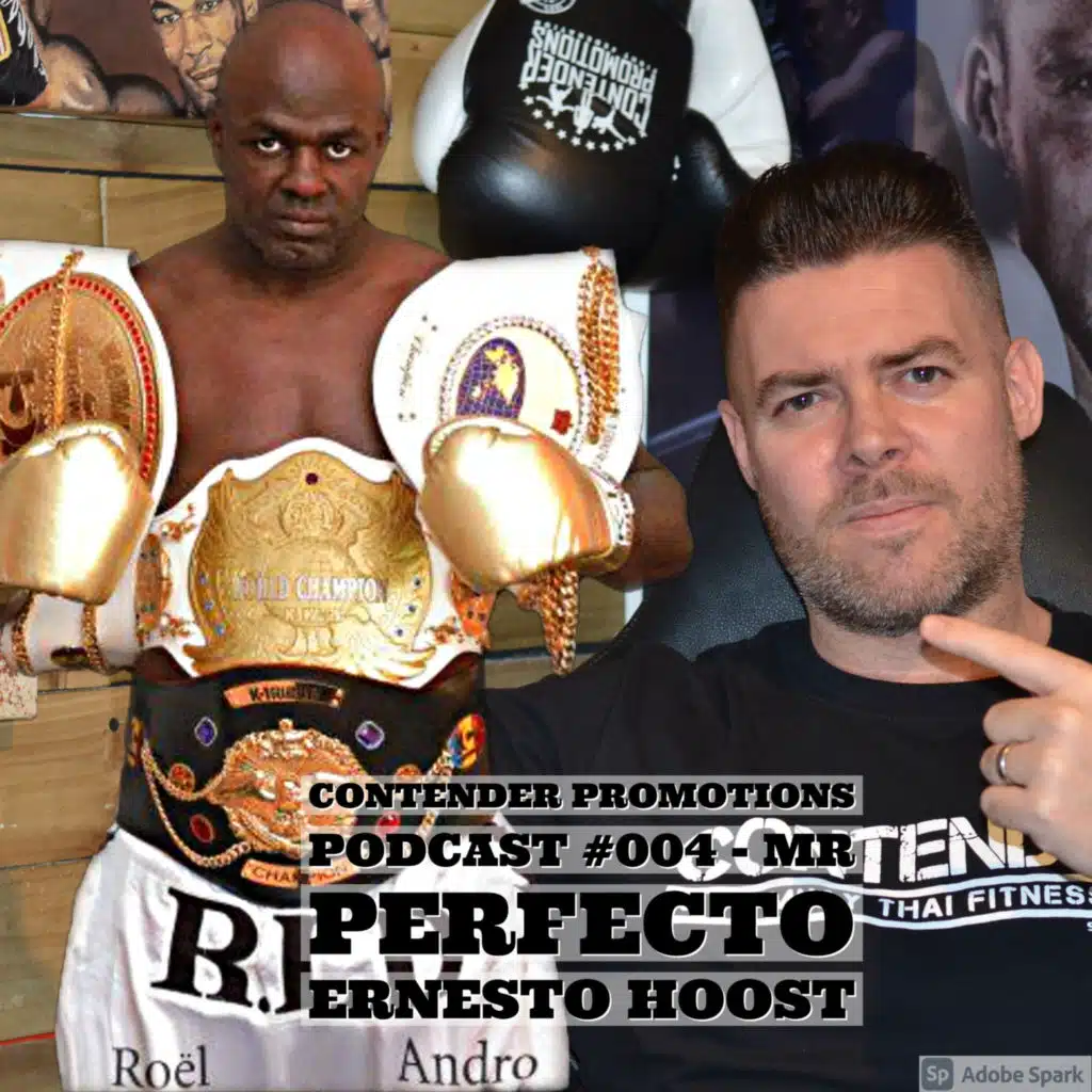 Contender Promotions Podcast #004 - Mr Perfecto Ernesto Hoost